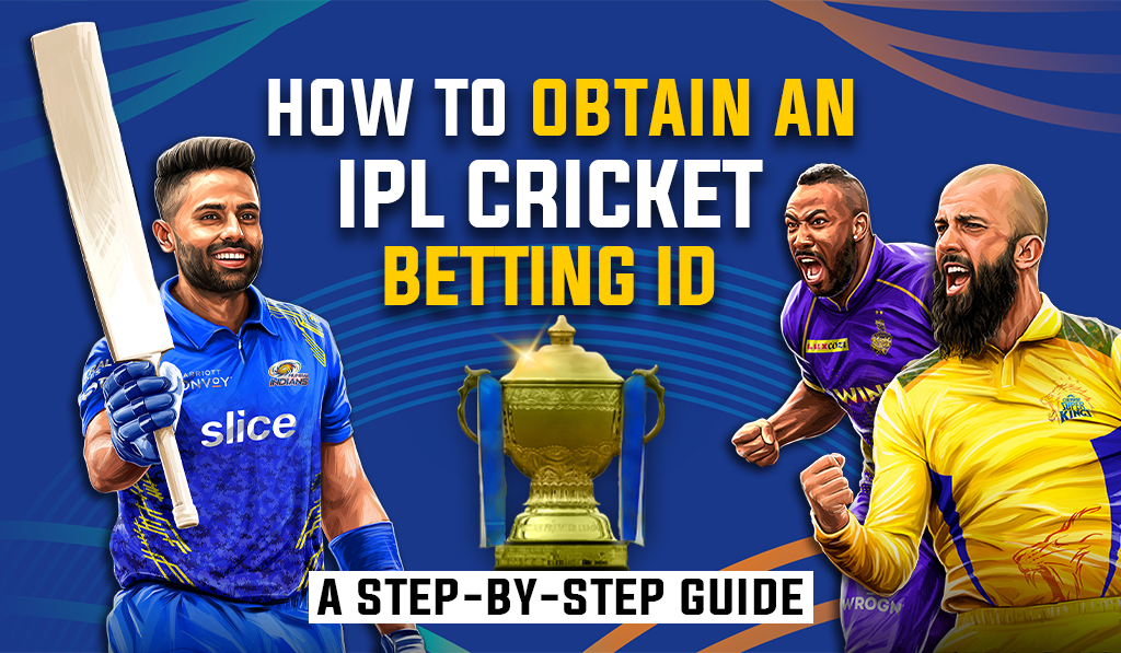 How to Obtain an IPL Cricket Betting ID: A Step-by-Step Guide
