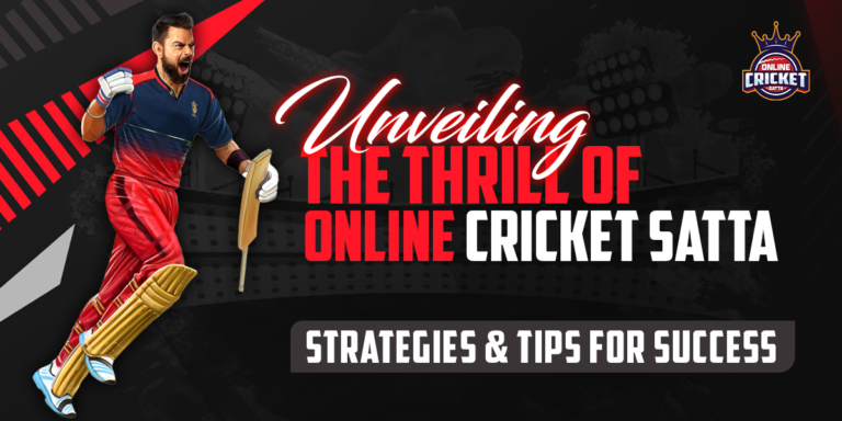 Unveiling the Thrills of Online Cricket Satta Strategies and Tips for Success