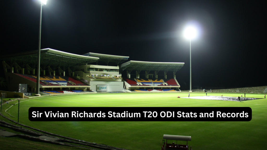 Sir Vivian Richards Stadium T20 ODI Stats and Records